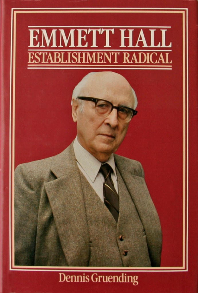 Book cover of Emmett Hall: Establishment Radical, written by Dennis Gruending 
