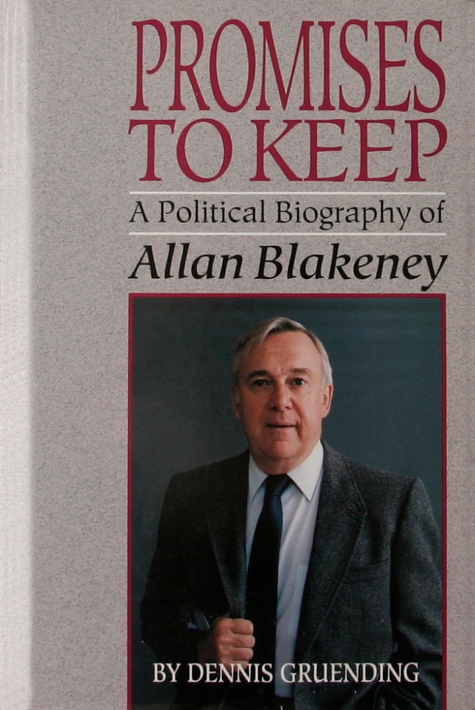 Book cover of Promises to Keep: A Political Biography of Allan Blakeney, by Dennis Gruending