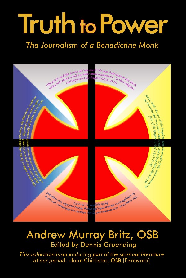 Book cover for Truth to Power: The Journalism of a Benedictine Monk, edited by Dennis Gruending 
